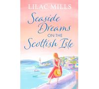 Seaside Dreams on the Scottish Isle: The perfect, heartwarming romance to escape with