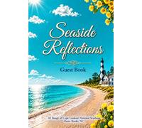 SEASIDE REFLECTIONS: GUEST BOOK-Guests-Family-Friends: For Any Home, Beach House Coffee Table-Entryway Decor, Airbnb, Condo, Retreat, Wedding, ... Section, Cape Lookout Lighthouse Facts Page