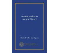 Seaside studies in natural history (Vol-1)