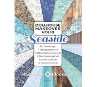 Seaside - VOL18 - DOLLHOUSE MAKEOVER: 228 pages: 18 Seaside Miniature Wallpapers x 6 and 2 cutouts sheets.