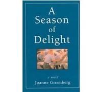 Season of Delight Joanne Greenberg (Auteur)