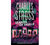 Season of Skulls: Book 3 of the New Management, a series set in the world of the Laundry Files