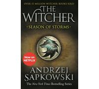 Season of Storms: A Novel of the Witcher - Now a major Netflix show (Witcher