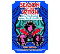 Season of the Witch: How the Occult Saved Rock and Roll