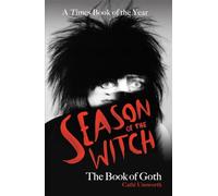 Season of the Witch: The Book of Goth: A Times Book of the Year