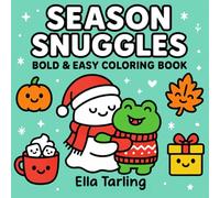 Season Snuggles - Bold & Easy Coloring Book for Kids & Adults: Cute Ghost & Frog Hugs with Halloween, Fall, Winter & Christmas Designs
