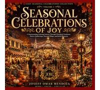 Seasonal Celebrations of Joy: A Bold and Easy Coloring Book Featuring Cherished Traditions, Festive Gatherings, Seasonal Magic, Cozy Moments, Holiday Joy, and Heartwarming Memories
