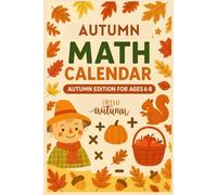 Seasonal Math Calendar: Autumn Edition for Ages 6-8 - Daily Practice & Fall Theme: 30 Fun Autumn-Themed Word Problems and Math Activities for Kids | Daily Learning Workbook for 1st, 2nd, and 3rd Grade