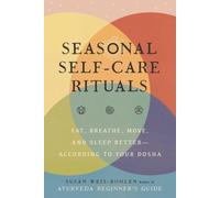 Seasonal Self-Care Rituals: Eat, Breathe, Move, and Sleep BetterAccording to