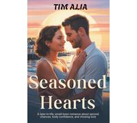 Seasoned Hearts: A Later-in-Life, Small-Town Romance About Second Chances, Body Confidence, and Choosing Love