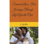 Seasoned Love: Five Journeys Through Life After the Nest
