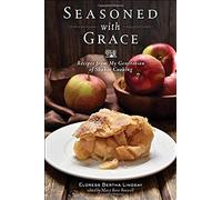 Seasoned With Grace: Recipes From My Generation Of Shaker Cooking