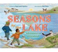 Seasons by the Lake Adventures in Greenland - Naja Lund Aparico - Dial Books - ebook (ePub) - Livre
