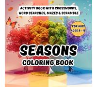 Seasons Coloring Book for Kids Ages 8-10: Fun Vehicle Activity Book with Crosswords, Word Searches, Mazes & Scramble | Educational Workbook for Boys and Girls about Spring, Summer, Fall & Winter