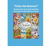 SEASONS COLORING BOOK: Seasonal Coloring Book for Kids: Discover the beauty of Spring, Summer, Fall, and Winter through Art and Creativity.