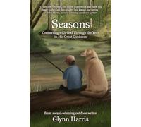 Seasons: Connecting with God Through the Year in His Great Outdoors