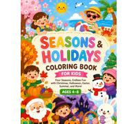 Seasons & Holidays Coloring Book for Kids: Four Seasons, Endless Fun with Christmas, Halloween, Easter, Summer, and More for Kids Ages 4-8