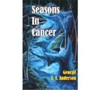 Seasons in Cancer George S. J. Anderson (Auteur)