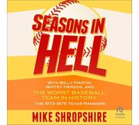 Seasons in Hell: With Billy Martin, Whitey Herzog and "The Worst Baseball Team in History"-The 1973-1975 Texas Rangers