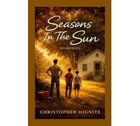 Seasons in the Sun: Memories: A Literary Memoir