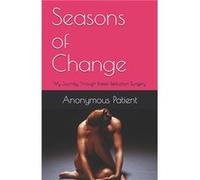 Seasons of Change by Anonymous Patient Paperback Book Anonymous Patient (Auteur)