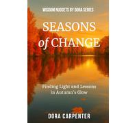 Seasons of Change: Finding Light and Lessons in Autumn's Glow