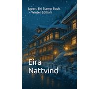 Seasons of Japan: Eki Stamp Collection - Winter Edition: Japanese Train Station Stamp Book | 100 Pages for Collecting and Preserving Your Unique Eki Stamps