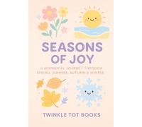 SEASONS OF JOY: A WHIMSICAL JOURNEY THROUGH SPRING, SUMMER AUTUMN & WINTER