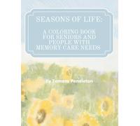 Seasons of Life: A coloring book for seniors and people with memory care needs