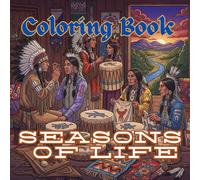Seasons of Life: An Adult Coloring Book Inspired by Native American Cycles, Work & Tradition
