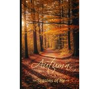 Seasons of Me - Autumn 01: A 6x9-inch, 90-Day, Undated Planner to Organize Your Life…One Day at a Time