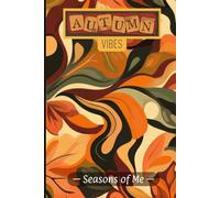 Seasons of Me - Autumn 04: A 6x9-inch, 90-Day, Undated Planner to Organize Your Life…One Day at a Time
