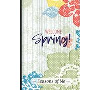 Seasons of Me - Spring 04: A 6x9-inch, 90-Day, Undated Planner to Organize Your Life…One Day at a Time