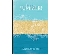 Seasons of Me - Summer 03: A 6x9-inch, 90-Day, Undated Planner to Organize Your Life…One Day at a Time