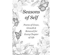 Seasons of Self: Poems of Grace, Growth, and Renewal for Every Chapter of Life