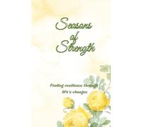 Seasons of Strength - Finding resilience through life’s changes.