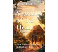 Seasons Of The Heart: Eine Liebesgeschichte In Harbor's End