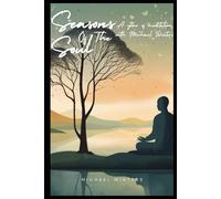 Seasons of the Soul: A Year of Meditation with Michael Winters