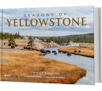 Seasons of Yellowstone: Yellowstone and Grand Teton National Parks