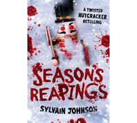 Season's Reapings A Twisted Nutcracker Retelling in Advent Form - Sylvain Johnson - Gallery books - ebook (ePub) - Livre
