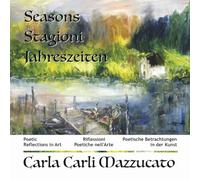 Seasons - Stagioni - Jahreszeiten: Poetic Reflections in Art