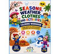 Seasons,weather,clothes and activities coloring workbook: Learn about all four seasons,weather and fun activities