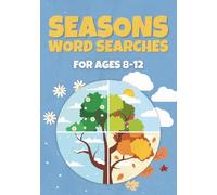 Seasons Word Search Book for Kids Ages 8-12: Fun and Educational Word Searches for Spring, Summer, Autumn, and Winter!
