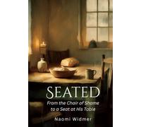 SEATED: From the Chair of Shame to a Seat at His Table