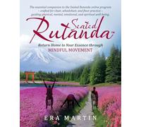 Seated Rutanda: Return Home to Your Essence through Mindful Movement