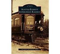 Seattle-Everett Interurban Railway Ryan, Cheri, Stadler, Kevin K. (Auteur)