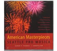 Seattle Pro Musica - American Masterpieces
