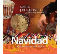 Seattle Pro Musica - Navidad: Christmas in the New World