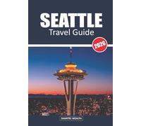 SEATTLE TRAVEL GUIDE 2026: Discovering the Emerald City: Hidden Treasures, Iconic Landmarks, and Local Flavors