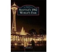 Seattle's 1962 World's Fair Cotter, Bill (Auteur)